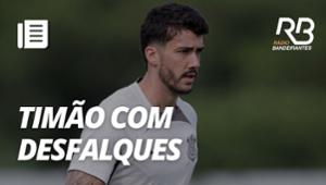 Corinthians desfalcado | Os Donos da Bola