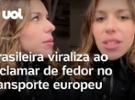 Brasileira viraliza ao reclamar de fedor no transporte europeu; veja vídeo