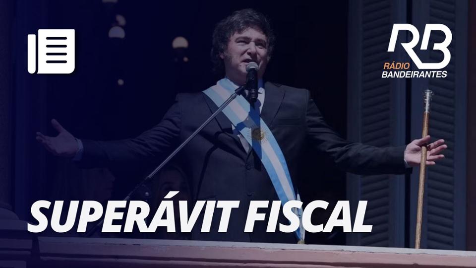Milei anuncia primeiro superávit fiscal trimestral da Argentina