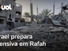 Israel prossegue bombardeios enquanto prepara ofensiva em Rafah, na Faixa d
