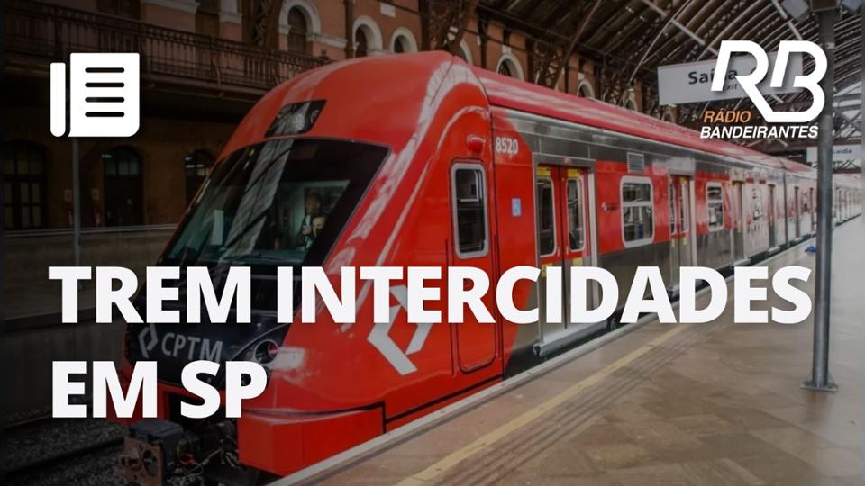 Justiça volta a liberar a assinatura do contrato do Trem Intercidades em SP
