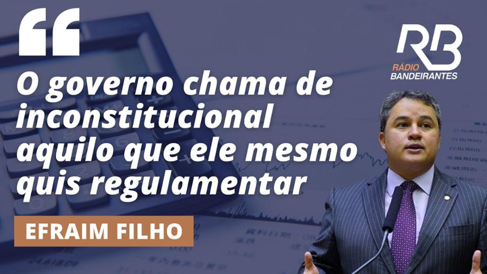 "Vamos mostrar que a decisão do governo está equivocada", diz Efraim Filho