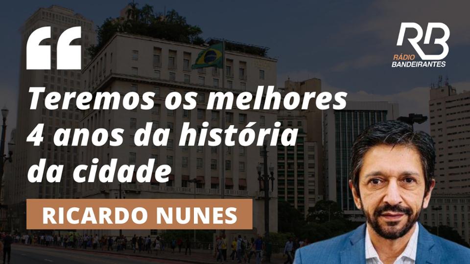 Ricardo Nunes projeta possível segundo mandato: "Melhor da história"