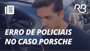 CASO PORSCHE: Imagens revelam erro de policiais na abordagem de motorista