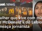 Mulheres moram no McDonald's no Leblon: 'Mãe e filha têm fama de golpistas'