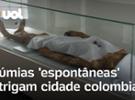 Múmias 'espontâneas' intrigam cidade colombiana