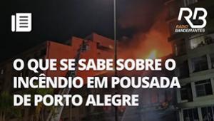 Polícia Civil não descarta crime em incêndio em pousada de Porto Alegre
