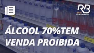 Anvisa PROÍBE venda de álcool 70% líquido I Manhã Bandeirantes