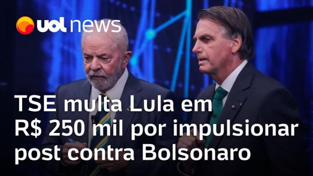 TSE multa Lula em R$ 250 mil por impulsionar post contra Bolsonaro nas eleições 2022 