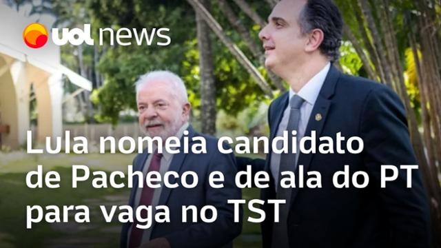 Lula nomeia candidato de Pacheco e de ala do PT para vaga no TST