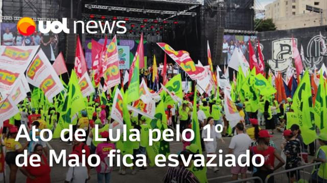 Ato de Lula pelo 1º de Maio fica esvaziado e com bandeiras de centrais sindicais em Itaquera