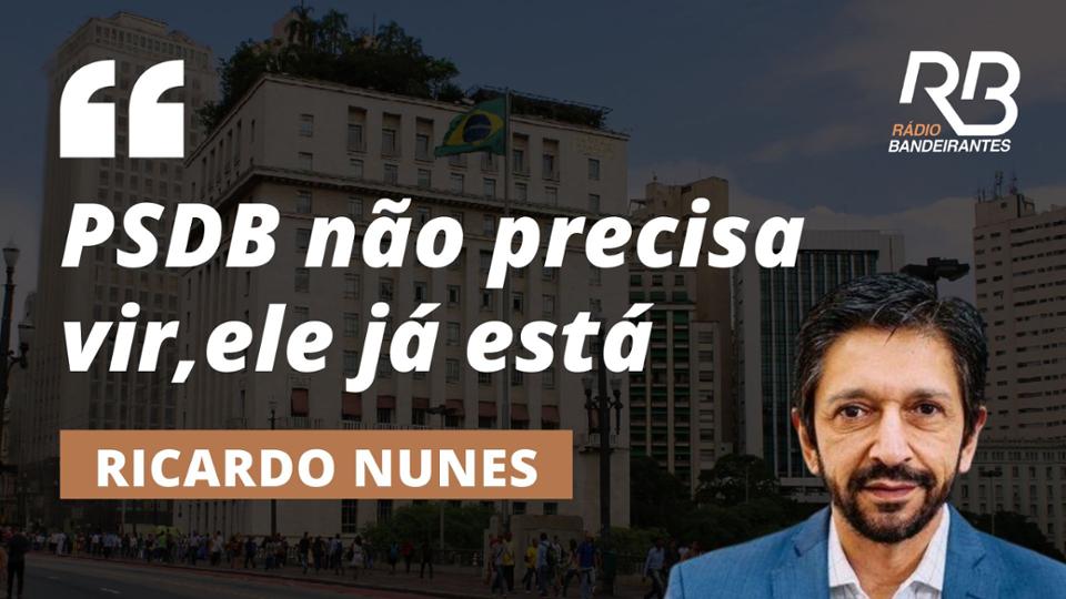 Ricardo Nunes afirma que "não faria sentido" PSDB ter candidato próprio