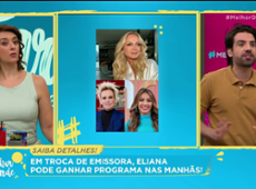 Eliana pode ocupar as manhãs da TV Globo | Melhor da Tarde
