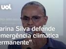 Chuvas no RS: Marina Silva defende 'emergência climática permanente' para p