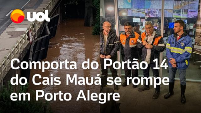 Inundação do Rio Guaíba: Comporta do Portão 14 do Cais Mauá se rompe em Porto Alegre