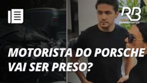 CASO PORSCHE: MP recorre ao TJ por prisão de motorista I Bora Brasil