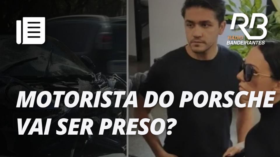 CASO PORSCHE: MP recorre ao TJ por prisão de motorista I Bora Brasil