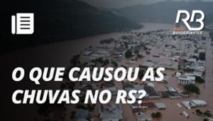 O que causou o desastre climático no Rio Grande do Sul? I Bora Brasil