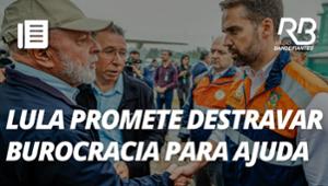 Lula promete impedir burocracia para socorro ao RS | O Pulo do Gato
