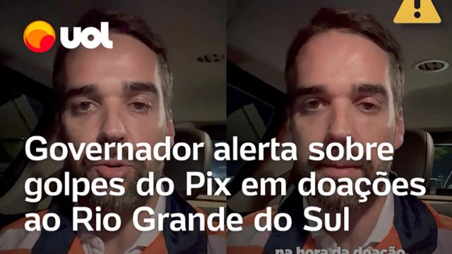 Enchentes no RS: Eduardo Leite alerta sobre golpes do Pix em doações ao estado: 'Isso é lamentável'