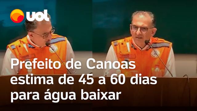 Chuvas no RS: Prefeito de Canoas fala em até 60 dias para água baixar na cidade