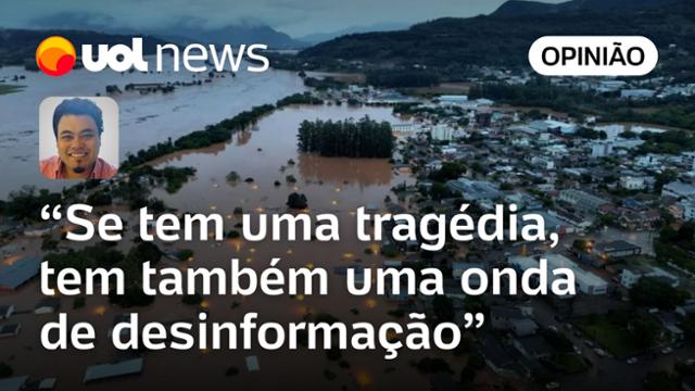 Rio Grande do Sul: Quem solta fake news que atrapalha socorro é cúmplice da tragédia, diz Sakamoto