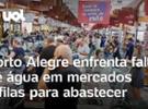 Chuvas no Rio Grande do Sul: Porto Alegre enfrenta falta de água em mercado