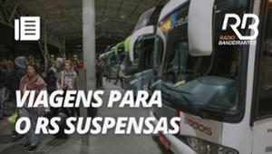 Viagens de ônibus estão suspensas para o Rio Grande do Sul