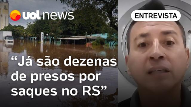 Rio Grande do Sul faz prisões por saques: 'Polícia trocou viaturas por embarcações', diz secretário
