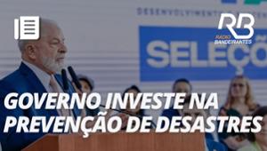 Governo Lula anuncia investimento de R$ 1,7 bi para prevenção de desastres