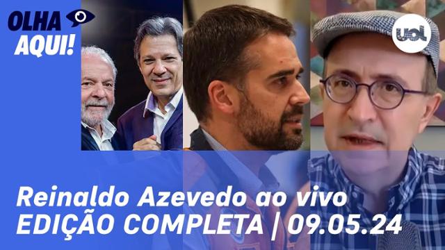 Reinaldo Azevedo ao vivo: Lula e chuvas no RS, gestão Leite, caso Pablo Marçal e+ | COMPLETO | 09/05