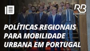 MISSÃO FNP: Cidades portuguesas adotam políticas regionais para Mobilidade