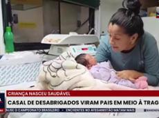 Bebê de casal de desabrigados nasce em meio à tragédia