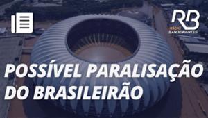 CBF convoca reunião para decidir sobre paralisação do Brasileirão