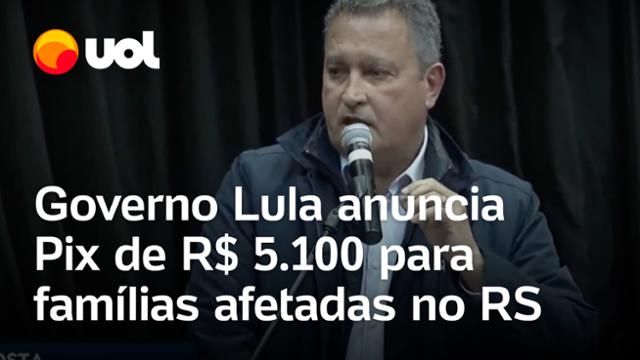 Auxílio ao RS: Governo Lula anuncia Pix de R$ 5.100 para famílias afetadas pela enchente