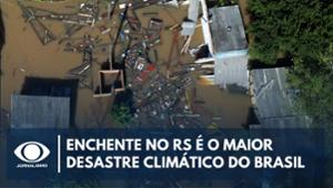Enchente no Rio Grande do Sul é o maior desastre climático do Brasil