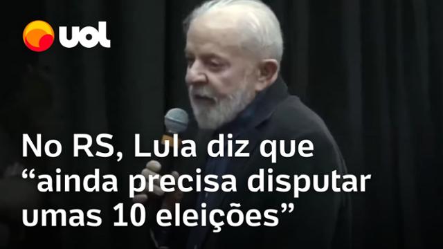 Lula diz que 'ainda precisa disputar umas 10 eleições' em discurso no RS: 'Vou viver até 120 anos'