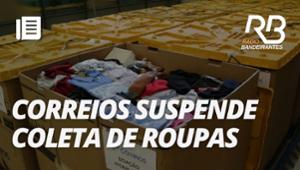 Doações para o RS: Correios suspende recebimento de roupas