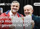 Lula fez algo próximo de comício no RS para mostrar que governo está agindo
