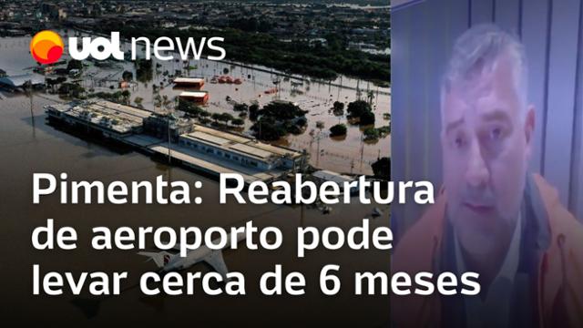 Rio Grande do Sul: Aeroporto de Porto Alegre ficará fechado por pelo menos 6 meses, diz Pimenta