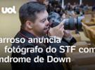 Barroso anuncia 1º fotógrafo do STF com síndrome de Down; veja vídeo