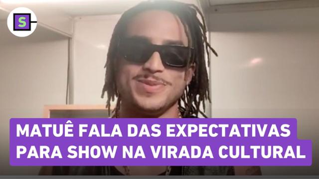 Matuê fala das expectativas para o show na Virada Cultural