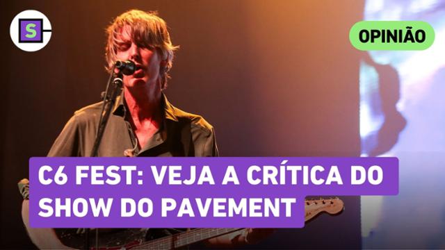 C6 Fest: veja a crítica do show do Pavement