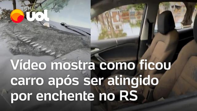 Rio Grande do Sul: Mulher mostra como ficou carro após ser atingido por enchente; veja vídeo