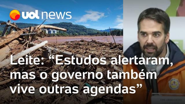 Eduardo Leite sobre enchentes no RS: 'Estudos alertaram, mas o governo também vive outras agendas'