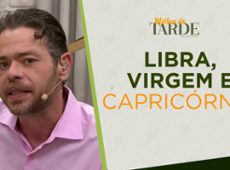 Horóscopo da semana: Libra, Virgem e Capricórnio| Melhor da Tarde