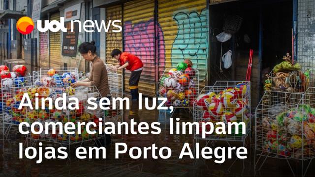 Rio Grande do Sul: Ainda sem luz, comerciantes limpam lojas no centro de Porto Alegre