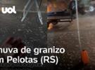 Rio Grande do Sul: Pelotas tem chuva de granizo na noite desta quarta (22);