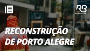 Como é o projeto de reconstrução de Porto Alegre? I Bandeirantes Acontece