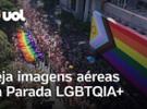 Veja imagens aéreas da Parada LGBTQIA+
